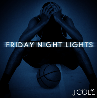 Friday Night Lights – J. Cole